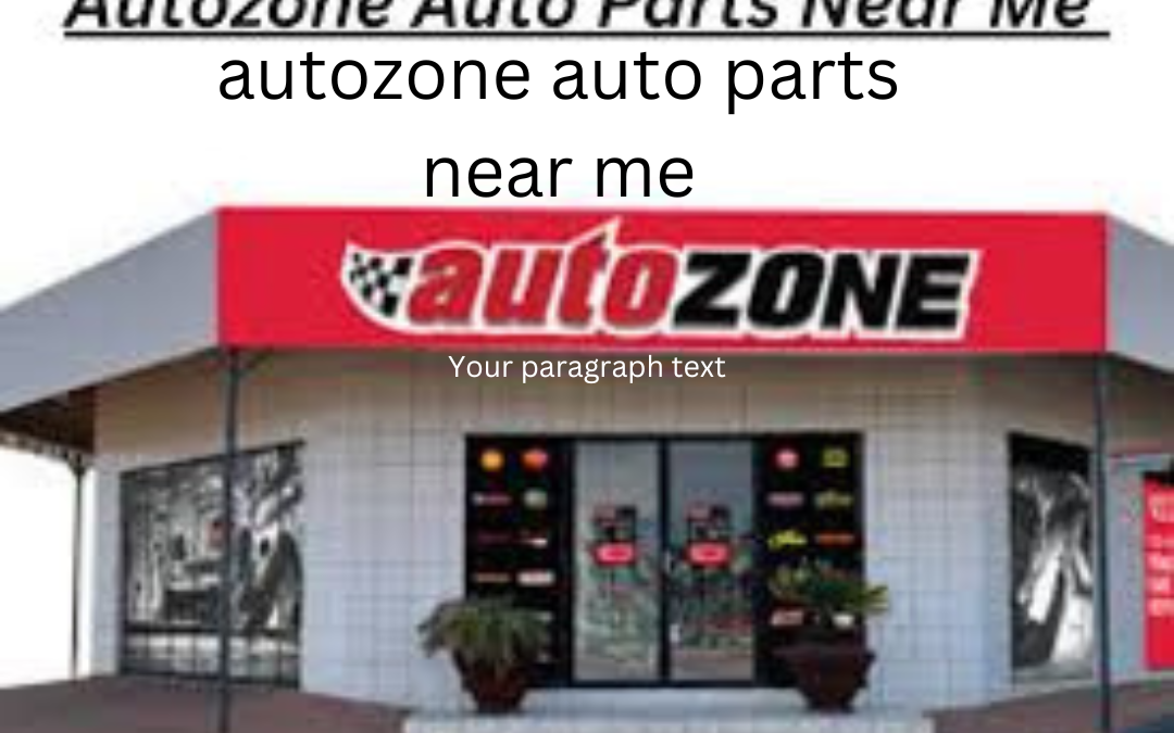 autozone auto parts near me