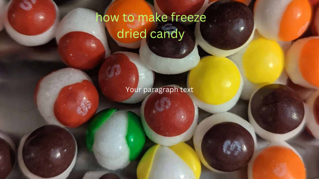 how to make freeze dried candy