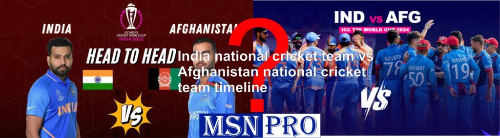 india national cricket team vs afghanistan national cricket team timeline