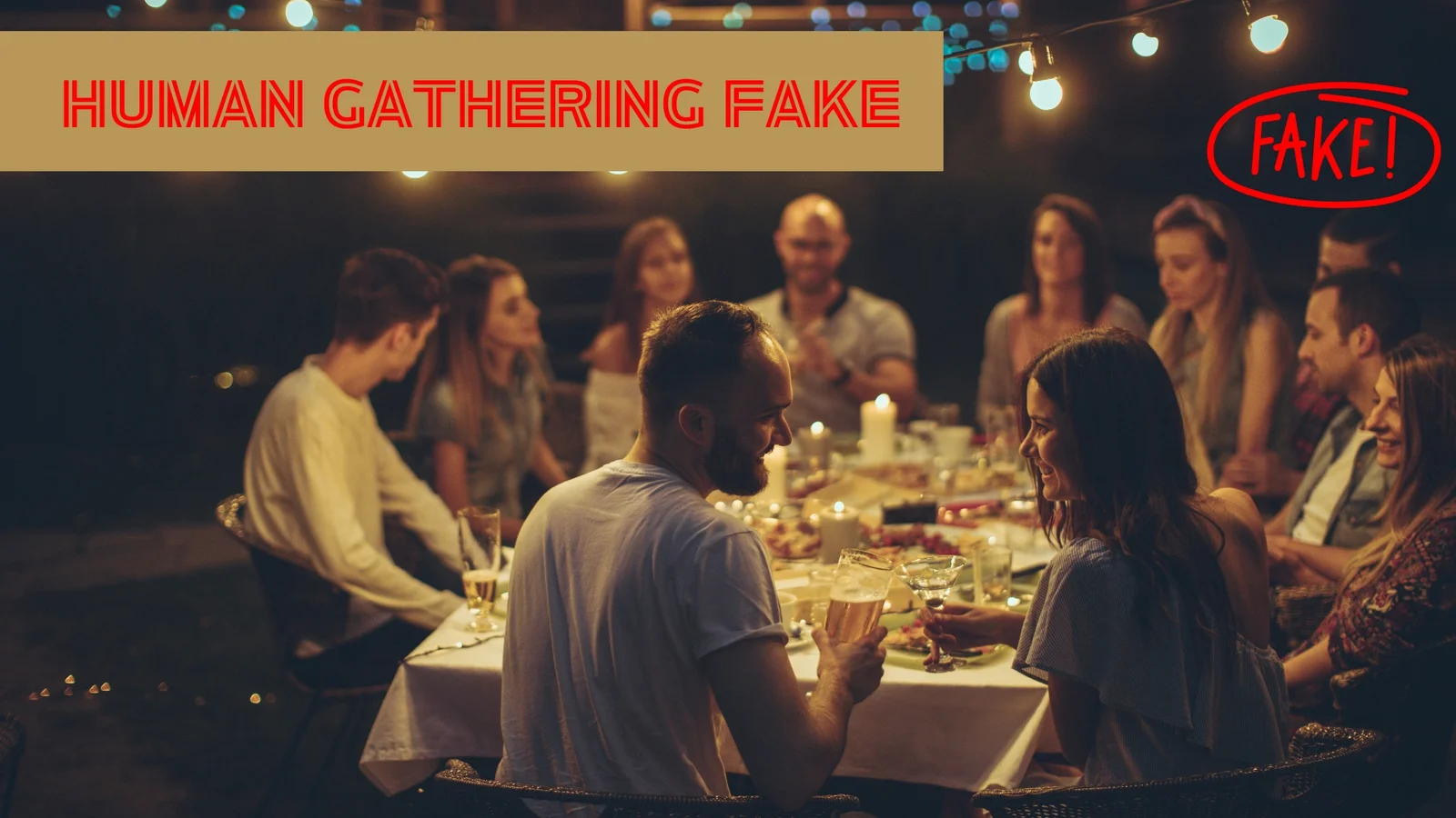 the human gathering fake