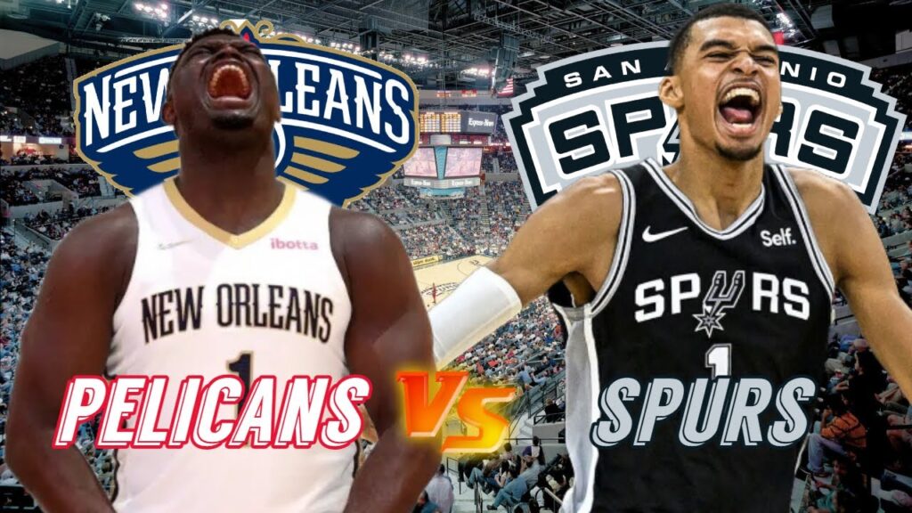 New Orleans Pelicans vs. San Antonio Spurs